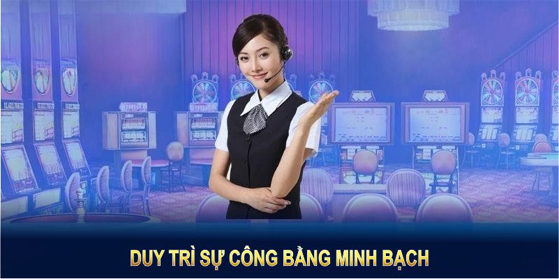 Các yêu cầu cần tuân thủ để duy trì sự công bằng minh bạch