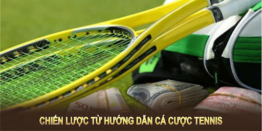 Chiến lược từ hướng dẫn cá cược tennis dựa trên kinh nghiệm thực