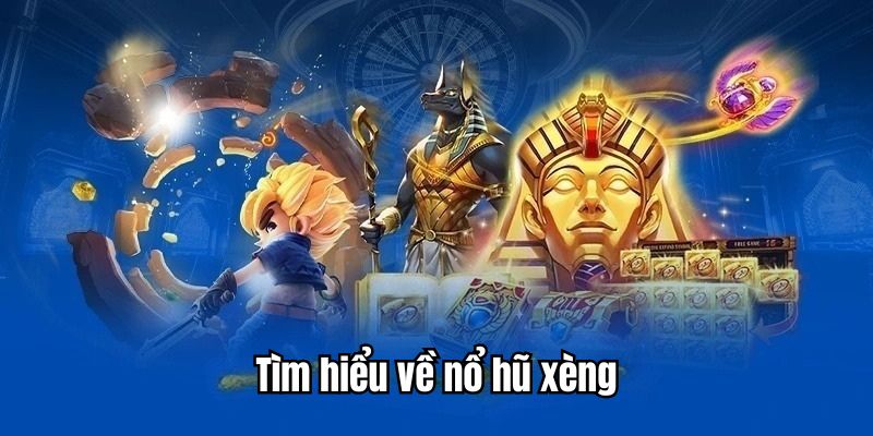 Sơ lược về trò chơi quay hũ xèng 