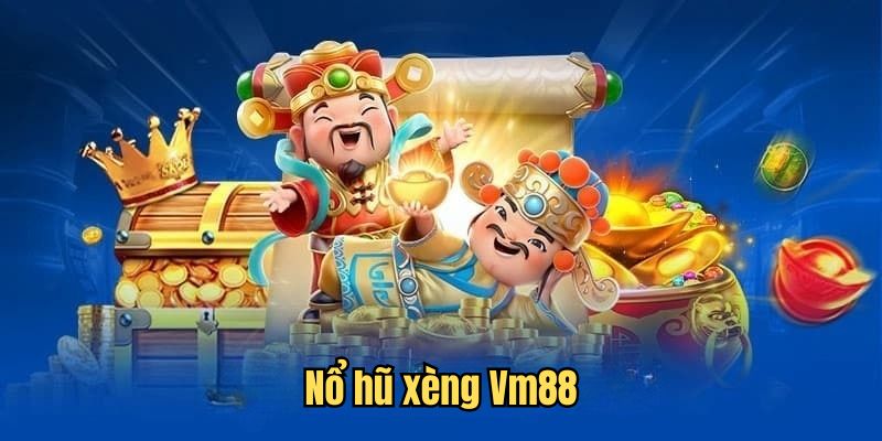 Nổ Hũ Xèng Tại Vm88 - Săn Hũ Đổi Thưởng Cực Khủng