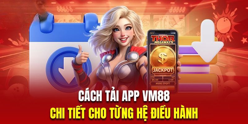 Quy trình tải app ngay nhận thưởng liền tay về Android/iOS